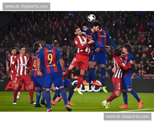 燃情绿茵，巅峰对决：马竞vs巴萨直播，不止是比赛！